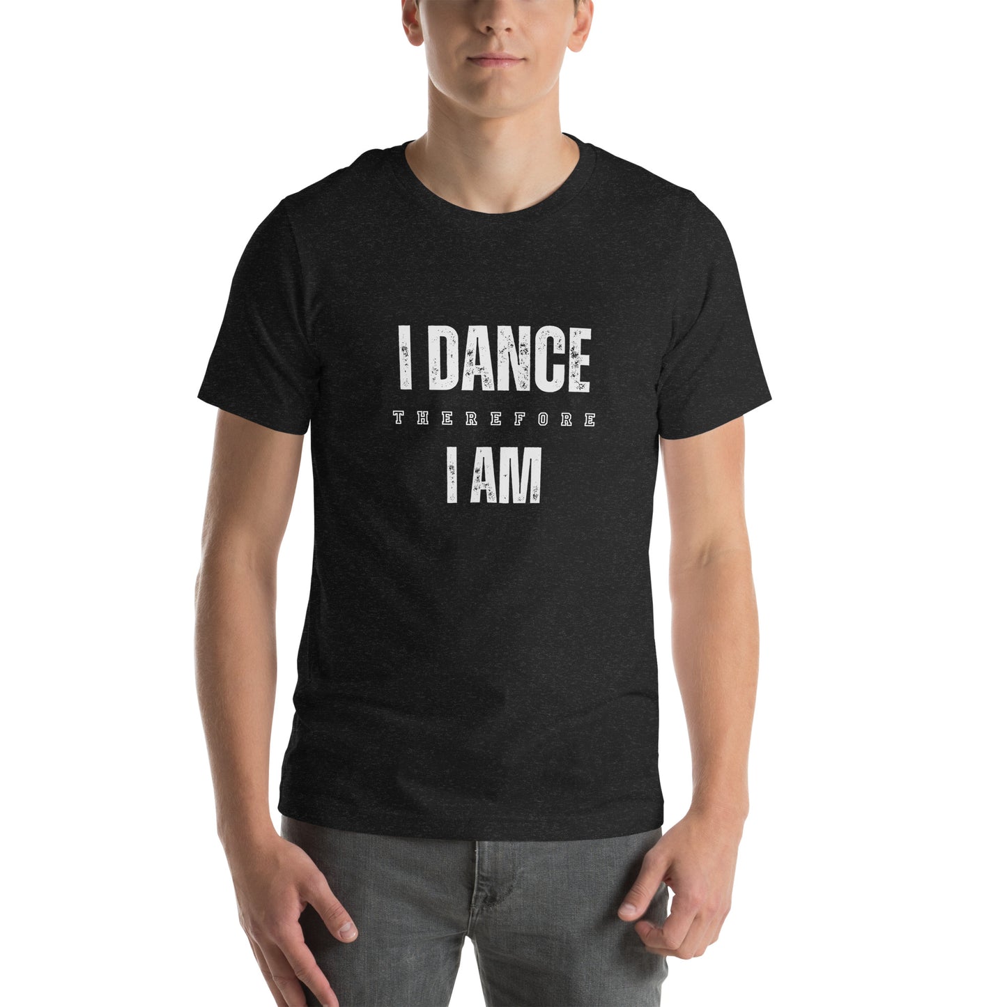 I Dance Therefore I Am - Black Unisex t-shirt